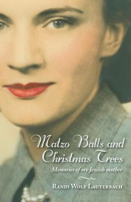 Matzo Balls and Christmas Trees: Memories of My Jewish Mother Paperback Belle Isle Books