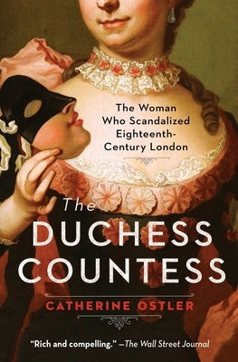 The Duchess Countess: The Woman Who Scandalized Eighteenth-Century London Paperback Atria Books