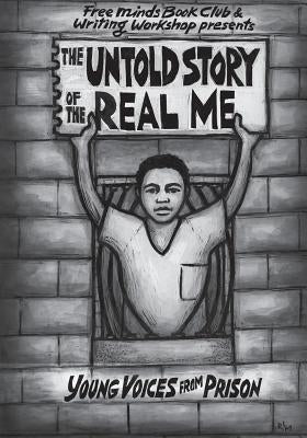 The Untold Story of the Real Me: Young Voices from Prison Paperback Shout Mouse Press, Inc.