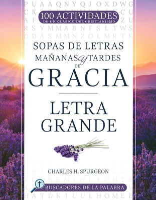 Mañanas Y Tardes de Gracia: Letra Grande by Spurgeon, Charles H.