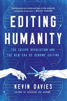 Editing Humanity: The Crispr Revolution and the New Era of Genome Editing Paperback Pegasus Books