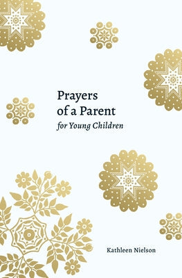 Prayers of a Parent for Young Children Paperback P & R Publishing