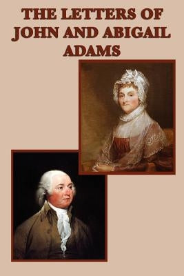 The Letters of John and Abigail Adams Paperback SMK Books