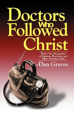 Doctors Who Followed Christ Paperback Kregel Publications