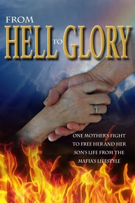 From Hell to Glory Paperback Carpenter's Son Publishing