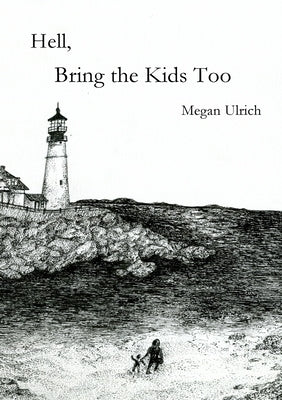Hell, Bring the Kids Too Paperback Megan Ulrich