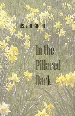 In the Pillared Dark Paperback Lois Van Buren