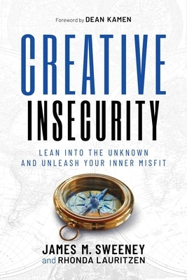 Creative Insecurity: Lean Into the Unknown and Unleash Your Inner Misfit Paperback Post Hill Press