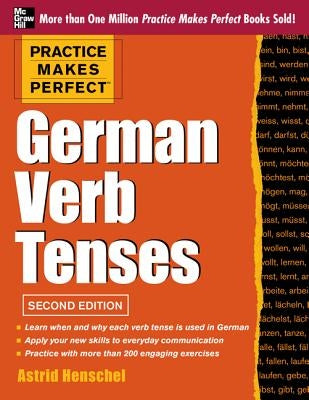Practice Makes Perfect German Verb Tenses, 2nd Edition: With 200 Exercises + Free Flashcard App Paperback McGraw-Hill Companies