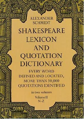 Shakespeare Lexicon and Quotation Dictionary, Vol. 2, Volume 2 Paperback Dover Publications