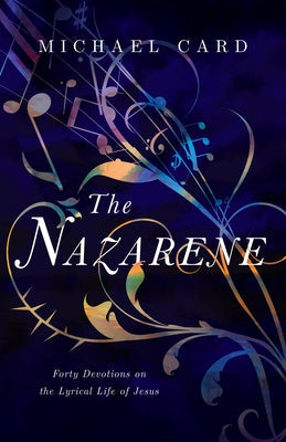 The Nazarene: Forty Devotions on the Lyrical Life of Jesus Paperback IVP