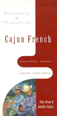 Cajun French-English, English-Cajun French Dictionary & Phrasebook Paperback Hippocrene Books