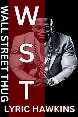 Wall Street Thug Hustle Mastermind & Street Soldier by Hawkins, Lyric