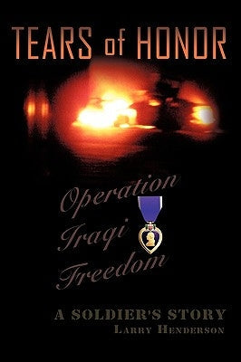 Tears of Honor: A Soldier's Story Paperback Authorhouse