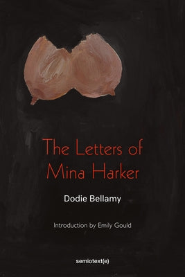 The Letters of Mina Harker Paperback Semiotext(e)