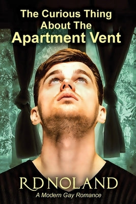The Curious Thing about the Apartment Vent Paperback Raymond D. Noland
