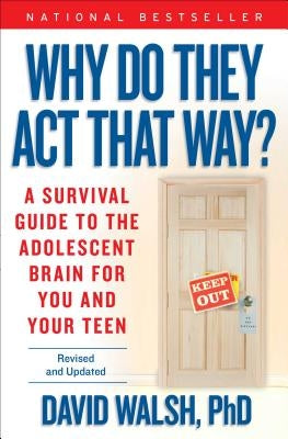 Why Do They Act That Way?: A Survival Guide to the Adolescent Brain for You and Your Teen Paperback Atria Books