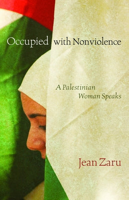 Occupied with Nonviolence: A Palestinian Woman Speaks Paperback Fortress Press