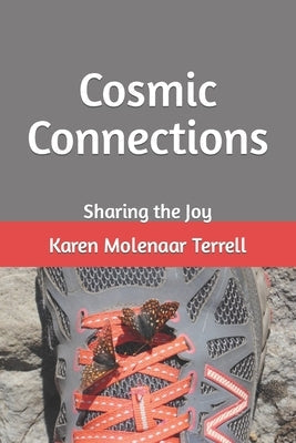 Cosmic Connections: Sharing the Joy Paperback Independently Published