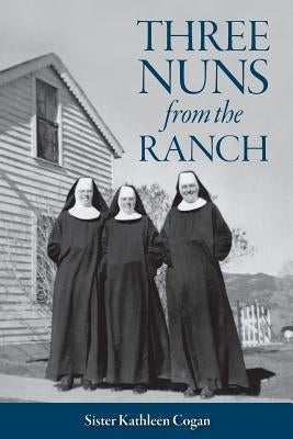 Three Nuns from the Ranch Paperback Createspace Independent Publishing Platform