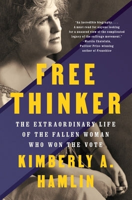 Free Thinker: The Extraordinary Life of the Fallen Woman Who Won the Vote Paperback W. W. Norton & Company
