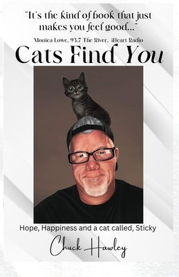 Cats Find You: Hope, happiness, and a cat called Sticky Paperback Sticky the Kitty