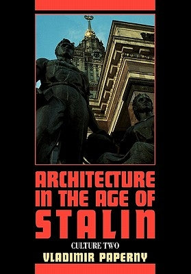 Architecture in the Age of Stalin: Culture Two Paperback Cambridge University Press
