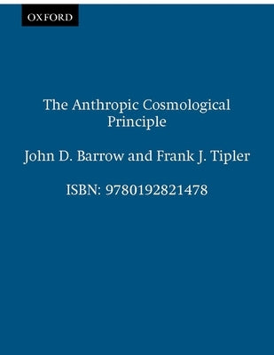 The Anthropic Cosmological Principle Paperback Oxford University Press, USA