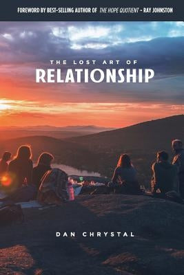 The Lost Art of Relationship: A Journey to Find the Lost Commandment Paperback Sophos Group