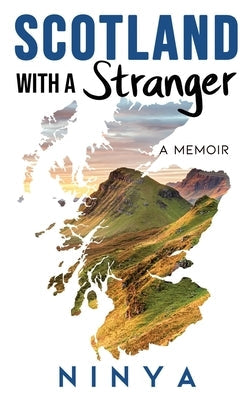 Scotland with a Stranger: A Memoir Paperback Ninya