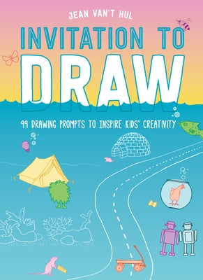Invitation to Draw: 99 Drawing Prompts to Inspire Kids Creativity Paperback Roost Books