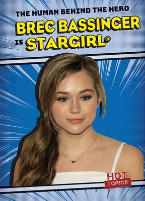 Brec Bassinger Is Stargirl(r) Paperback Gareth Stevens Publishing