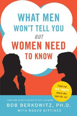 What Men Won't Tell You But Women Need to Know Paperback Harper Perennial