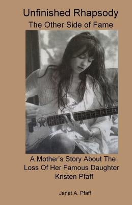 Unfinished Rhapsody: The Other Side of Fame Paperback Createspace Independent Publishing Platform