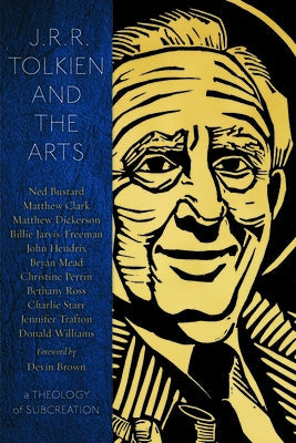 J.R.R. Tolkien and the Arts: A Theology of Subcreation Paperback Square Halo Books