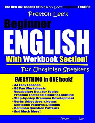 Preston Lee's Beginner English With Workbook Section For Ukrainian Speakers Paperback Independently Published