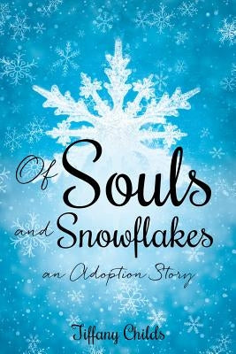 Of Souls and Snowflakes Paperback Xulon Press