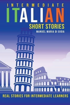 Intermediate Italian Short Stories - Real stories for intermediate learners Paperback Flow Swans