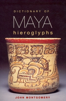 Dictionary of Maya Hieroglyphs Paperback Hippocrene Books