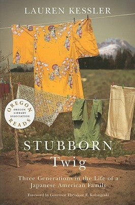 Stubborn Twig: Three Generations in the Life of a Japanese American Family Paperback Oregon State University Press