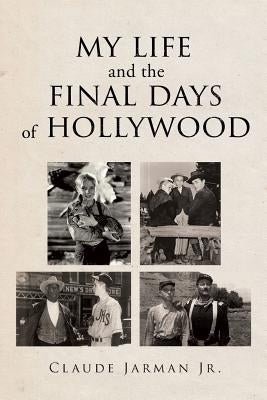 My Life and the Final Days of Hollywood Paperback Covenant Books