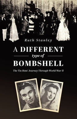 A Different Type of Bombshell: The Tin Hats' Journey Through World War II Paperback Tellwell Talent
