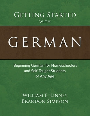Getting Started with German: Beginning German for Homeschoolers and Self-Taught Students of Any Age Paperback Armfield Academic Press