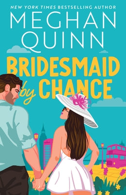 Bridesmaid by Chance by Quinn, Meghan