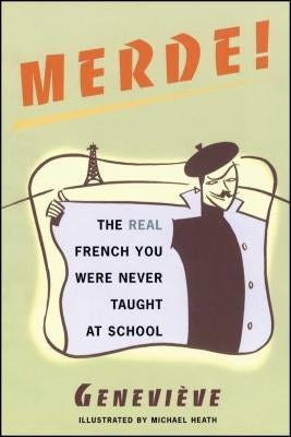 Merde!: The Real French You Were Never Taught at School Paperback Gallery Books