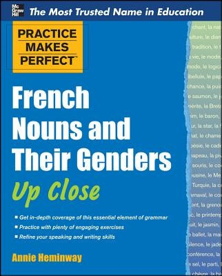 Practice Makes Perfect French Nouns and Their Genders Up Close Paperback McGraw-Hill Companies