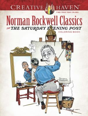 Creative Haven Norman Rockwell Classics from the Saturday Evening Post Coloring Book Dover Publications