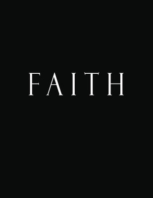 Faith: Black and White Decorative Book to Stack Together on Coffee Tables, Bookshelves and Interior Design - Add Bookish Char Paperback Independently Published