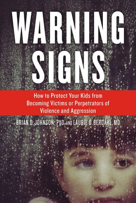 Warning Signs: How to Protect Your Kids from Becoming Victims or Perpetrators of Violence and Aggression Paperback Chicago Review Press