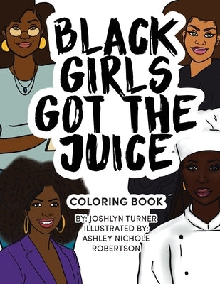 Black Girls Got the Juice: Coloring Book Paperback Write Expressions